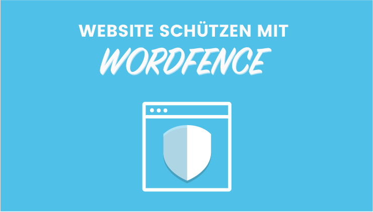 WordPress Sicherheit erhöhen mit Wordfence